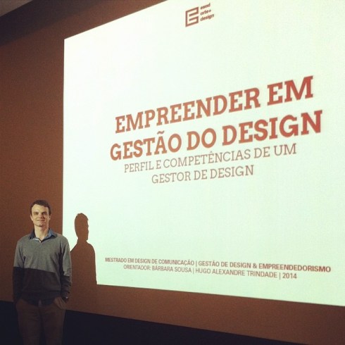 25 mar 2014, 11h > Defesa da Tese de Mestrado sobre Empreendedorismo em Gestão do Design > Hugo Alexandre Trindade > auditório ESAD Matosinhos.